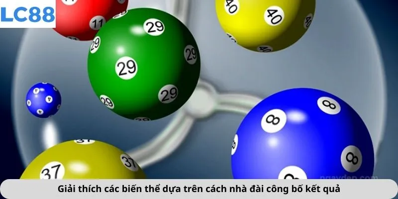 Giải thích các biến thể dựa trên cách nhà đài công bố kết quả